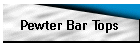 Pewter Bar Tops